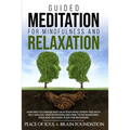 Guided Meditation for Mindfulness and Relaxation: How and to Change and Calm Your Mind. Stress Free with Self Healing. Understanding and Practicing Bu - Paperback | Books | Wiccan Center