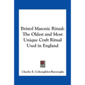 Bristol Masonic Ritual: The Oldest and Most Unique Craft Ritual Used in England - Paperback | Books | Wiccan Center