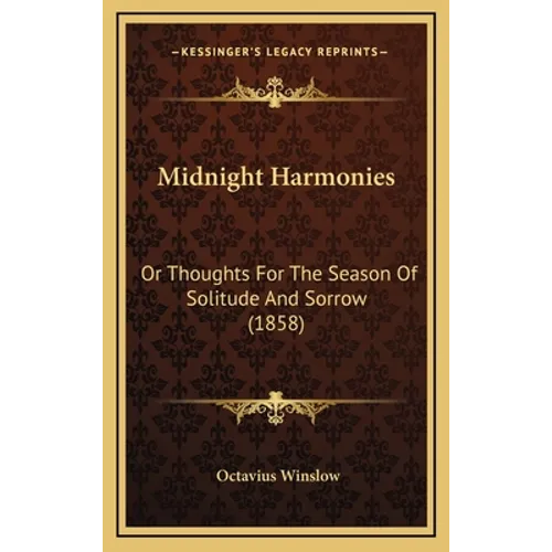 Midnight Harmonies: Or Thoughts For The Season Of Solitude And Sorrow (1858) - Hardcover | Books | Wiccan Center