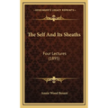 The Self And Its Sheaths: Four Lectures (1895) - Hardcover