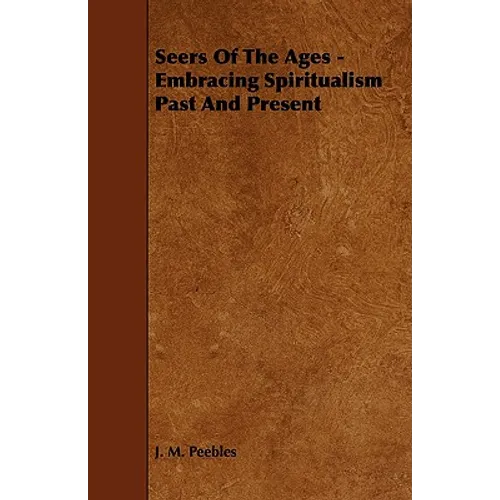 Seers of the Ages - Embracing Spiritualism Past and Present - Paperback | Books | Wiccan Center