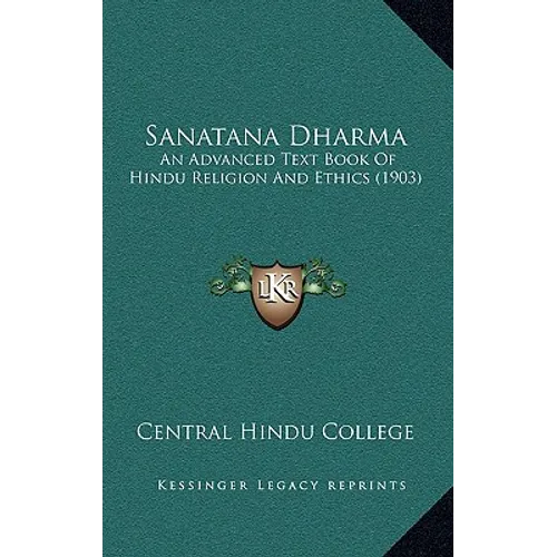 Sanatana Dharma: An Advanced Text Book Of Hindu Religion And Ethics (1903) - Hardcover | Books | Wiccan Center