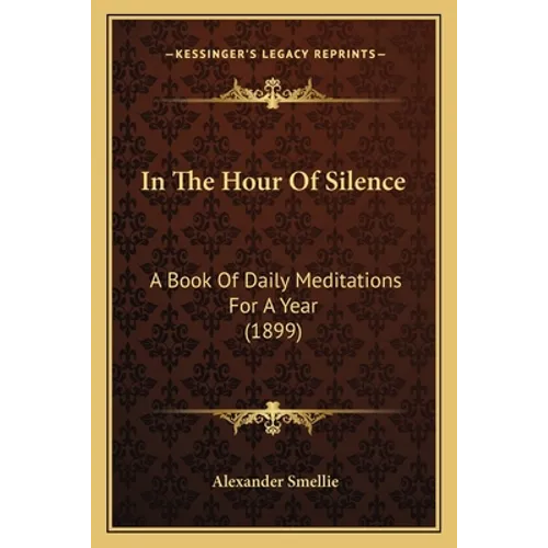 In The Hour Of Silence: A Book Of Daily Meditations For A Year (1899) - Paperback | Books | Wiccan Center