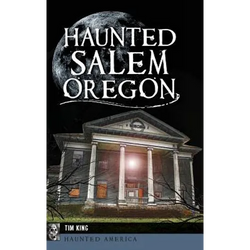 Haunted Salem, Oregon - Hardcover | Books | Wiccan Center