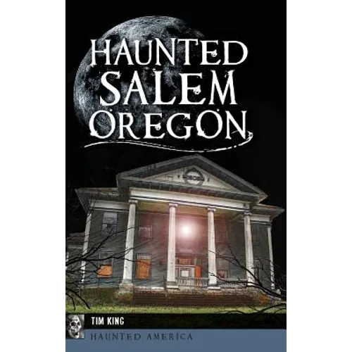 Haunted Salem, Oregon - Hardcover | Books | Wiccan Center