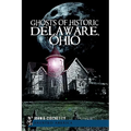 Ghosts of Historic Delaware, Ohio - Paperback | Books | Wiccan Center