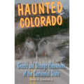 Haunted Colorado - Paperback | Books | Wiccan Center