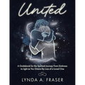 United: A Guidebook for the Spiritual Journey From Darkness to Light as You Grieve the Loss of a Loved One - Paperback | Books | Wiccan Center