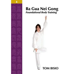 Ba Gua Nei Gong Volume 4: Foundational Body Training - Paperback | Books | Wiccan Center