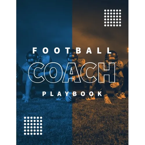 Football Coach Playbook: Undated Notebook, Record Statistics Sheets For 20 Games, Game Journal, Coaching & Training, Notes, 20 Blank American Football - Paperback | Books | Wiccan Center