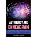 Astrology And Enneagram: Understanding And Finding Yourself Through Astrology and Enneagram (Zodiac Signs, Horoscopes, Personality Types, Spiritual Gr - Paperback | Books | Wiccan Center