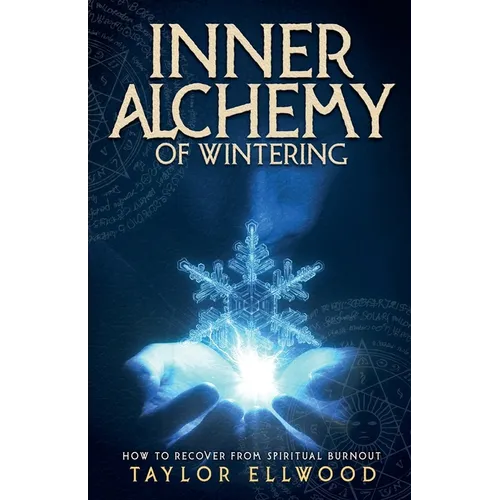 Inner Alchemy of Wintering: How to Recover from Spiritual Burnout - Paperback | Books | Wiccan Center
