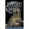 Haunted Rockford, Illinois - Hardcover | Books | Wiccan Center