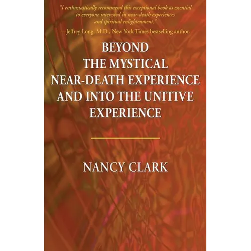 Beyond the Mystical Near-Death Experience and Into the Unitive Experience - Paperback | Books | Wiccan Center
