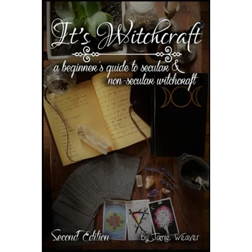 It's Witchcraft: A Beginner's Guide to Secular and Non-Secular Witchcraft - Paperback | Books | Wiccan Center