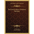 The Esoteric Papers of Madame Blavatsky - Hardcover | Books | Wiccan Center
