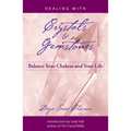 Healing with Crystals and Gemstones: Balance Your Chakras and Your Life - Paperback | Books | Wiccan Center
