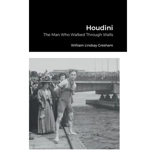 Houdini: The Man Who Walked Through Walls - Hardcover | Books | Wiccan Center
