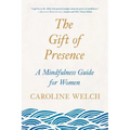 The Gift of Presence: A Mindfulness Guide for Women - Paperback | Books | Wiccan Center