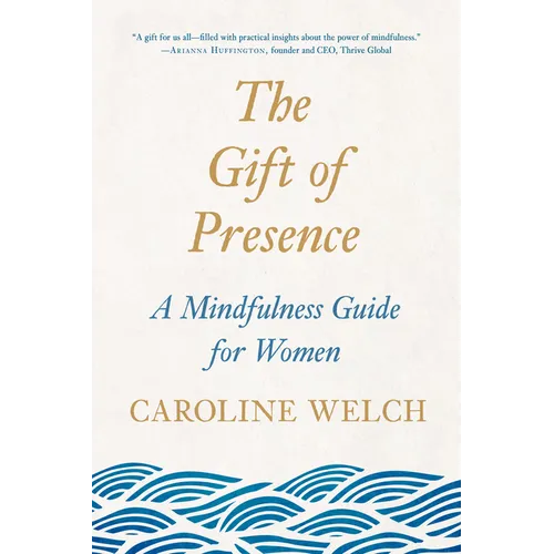 The Gift of Presence: A Mindfulness Guide for Women - Paperback | Books | Wiccan Center