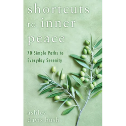Shortcuts to Inner Peace: 70 Simple Paths to Everyday Serenity - Paperback | Books | Wiccan Center