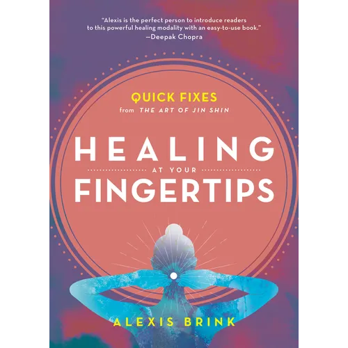 Healing at Your Fingertips: Quick Fixes from the Art of Jin Shin - Paperback | Books | Wiccan Center