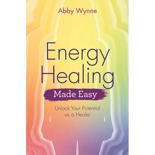 Energy Healing Made Easy: Unlock Your Potential as a Healer - Paperback | Books | Wiccan Center