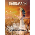 Lughnasadh: Lammas Sabbat Celebrations of Old and New Traditions for the Season of the Harvest - Paperback | Books | Wiccan Center