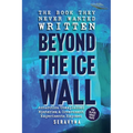 The Book They Never Wanted Written: Beyond the Ice Wall - Paperback | Books | Wiccan Center