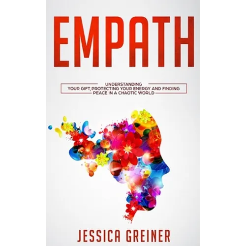 Empath: Understanding Your Gift, Protecting your Energy and Finding Peace in a Chaotic World - Paperback | Books | Wiccan Center