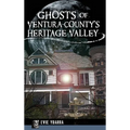 Ghosts of Ventura County's Heritage Valley - Hardcover | Books | Wiccan Center