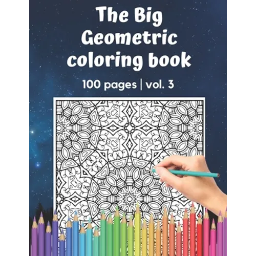 The Big Geometric Coloring Book - 100 pages - vol.3: Shapes and Patterns to help release your creative side - Gift for adults and seniors under 8 USD - Paperback | Books | Wiccan Center