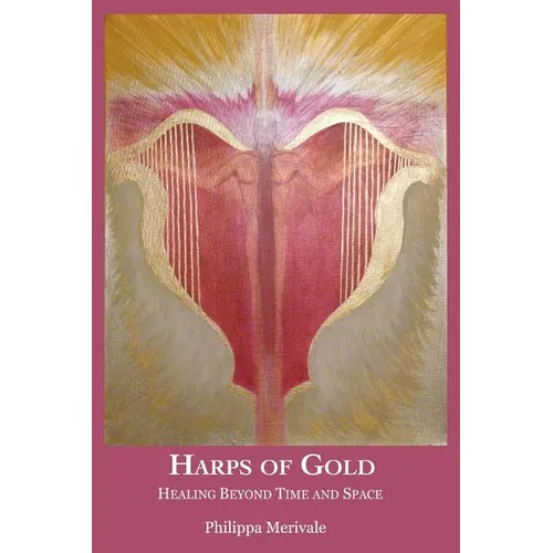 Harps of Gold: Healing Beyond Time and Space - Paperback | Books | Wiccan Center