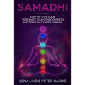 Samadhi: Step-By-Step Guide to Elevate Your Consciousness and Spirituality with Samadhi - Paperback | Books | Wiccan Center