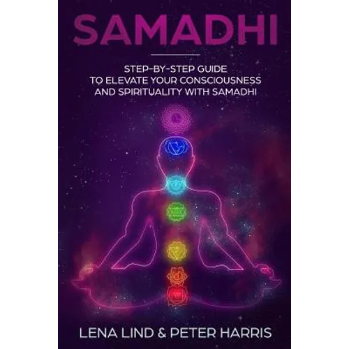 Samadhi: Step-By-Step Guide to Elevate Your Consciousness and Spirituality with Samadhi - Paperback | Books | Wiccan Center