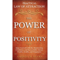 Practical Law of Attraction The Power of Positivity: Align Yourself with the Manifesting Conditions and Successfully Attract Wealth, Health, and Happi - Hardcover | Books | Wiccan Center