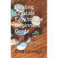 Healing Crystals Easy to Use Beginners Guide: Popular Healing Crystals and Their Uses - Paperback | Books | Wiccan Center