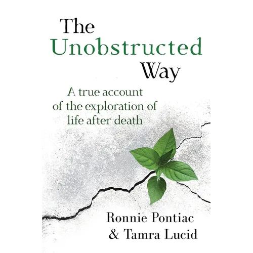 The Unobstructed Way: A True Account of the Exploration of Life After Death - Paperback | Books | Wiccan Center