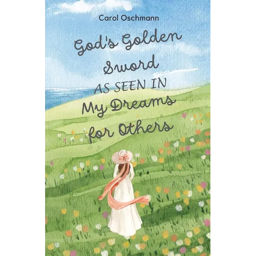 God's Golden Sword as seen in My Dreams For Others: Non-fiction - The Purpose of Dreams - Paperback | Books | Wiccan Center