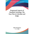 Progressed Aspects of Standard Astrology; The Easy Way to Calculate and Judge - Paperback