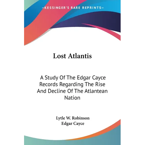 Lost Atlantis: A Study Of The Edgar Cayce Records Regarding The Rise And Decline Of The Atlantean Nation - Paperback | Books | Wiccan Center