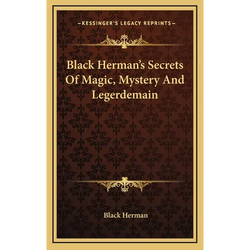 Black Herman's Secrets Of Magic, Mystery And Legerdemain - Hardcover | Books | Wiccan Center