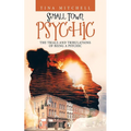 Small Town Psychic: The Trials and Tribulations of Being a Psychic - Paperback | Books | Wiccan Center