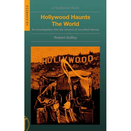 Hollywood Haunts the World: An Investigation Into the Cinema of Occulted Taboos - Paperback | Books | Wiccan Center