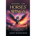 Riding on Horses' Wings: Reimagining Today's Horse for Tomorrow's World - Paperback | Books | Wiccan Center