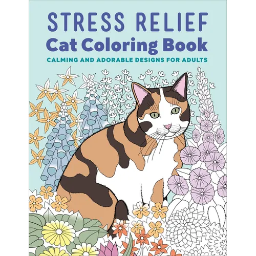Stress Relief Cat Coloring Book: Calming and Adorable Designs for Adults - Paperback | Books | Wiccan Center