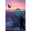 Activating Your Spirit Guides: The Shaman's Way - Paperback | Books | Wiccan Center