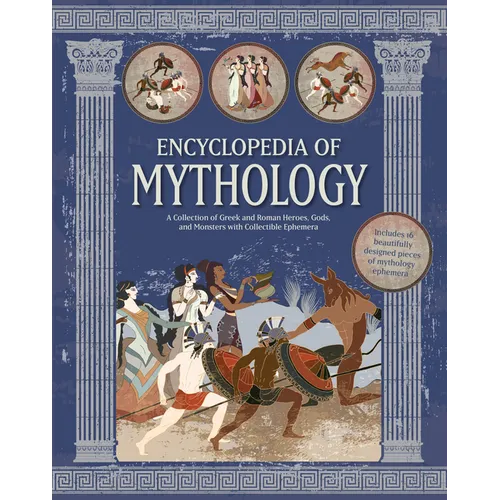 Encyclopedia of Mythology: A Collection of Greek and Roman Heroes, Gods, and Monsters with Collectible Ephemera - Includes 16 Beautifully Designed Pie - Hardcover | Books | Wiccan Center