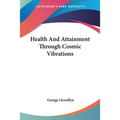 Health And Attainment Through Cosmic Vibrations