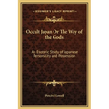 Occult Japan Or The Way of the Gods: An Esoteric Study of Japanese Personality and Possession - Hardcover | Books | Wiccan Center